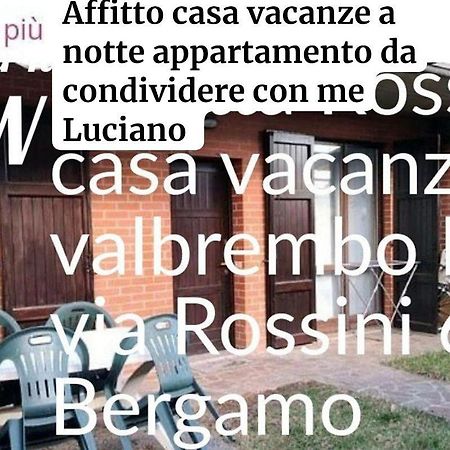 Villetta Rossini Appartamento Da Condividere Con Me Luciano Servizio Ospiti Taxi Driver Navetta No Wifi 2 Camera Da Letto Per 5 Persone Valbrembo المظهر الخارجي الصورة